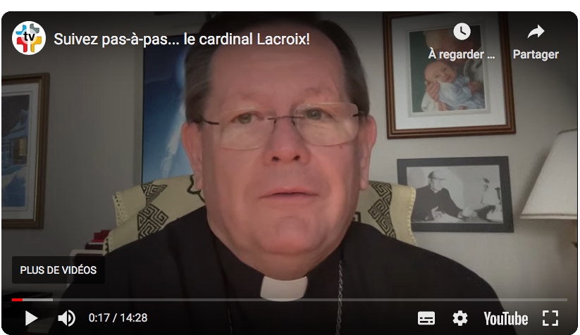 Suivez pas-à-pas le cardinal Lacroix !