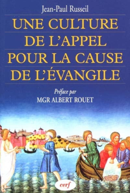 Livre : Une culture de l’appel pour la cause de l’Évangile par Jean-Paul Russeil aux Éditions du Cerf