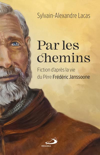 Livre_par-les-chemins_Frederic-Janssoonne_Sylvain-Alexandre-Lacas_Mediapaul.jpg