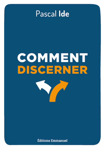 Livre : Comment discerner de Mgr Pascal Ide