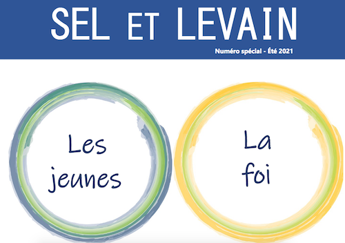 Magazine Sel et Levain : Spécial Les jeunes - La foi - L’Église