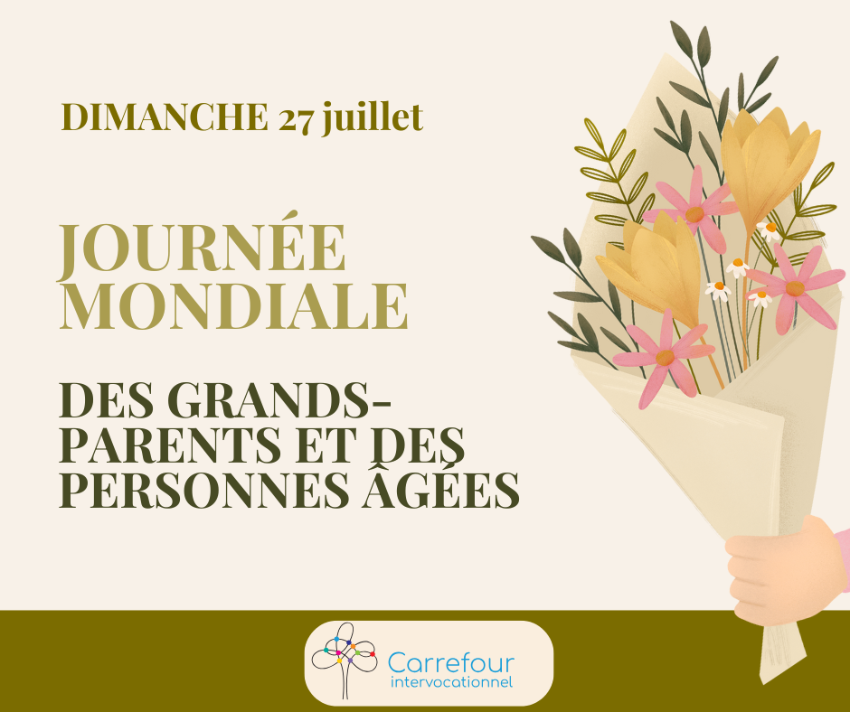 Réflexion à l’occasion de la Journée mondiale des grands-parents  et des personnes âgées 27 juillet 2025