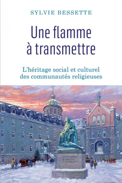 Livre_Une-Flamme-a-Transmettre_SylvieBessette.jpg